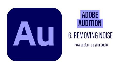 Thumbnail for Adobe Audition - 6 Removing Noise