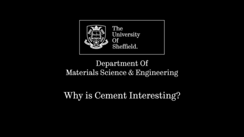 Thumbnail for entry John Provis - Research Short Why is Cement Interesting?