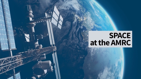 Thumbnail for Space at the AMRC