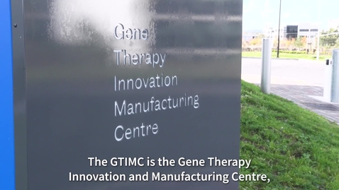 Thumbnail for A look inside the Gene Therapy Innovation and Manufacturing Centre