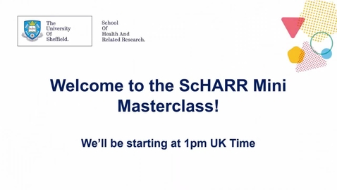 Thumbnail for entry ScHARR Mini Master Class in Health Research  - Dr  Liz Such - A public health approach to modern slavery and human trafficking. What is it and (why) is it needed?