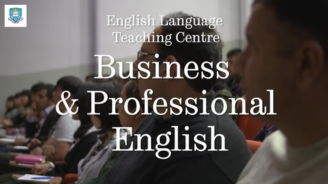 Thumbnail for entry Business &amp; Professional English - English Language Teaching Centre