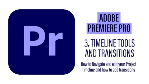 Thumbnail for entry Premier Pro 3 - Timeline Tools and Transitions