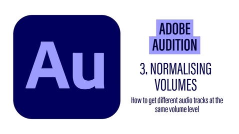 Thumbnail for entry Adobe Audition - 3 Normalising Volumes in Waveform Mode