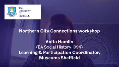 Thumbnail for entry Anita Hamlin, Museums Sheffield  - Northern City Connections 2020 - Workshop 1