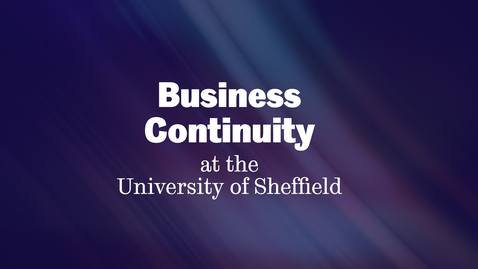 Thumbnail for entry Business Continuity at the University of Sheffield