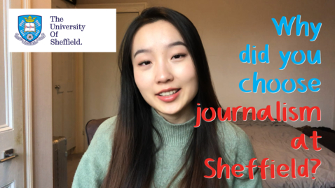 Thumbnail for entry Why did you choose journalism at Sheffield?