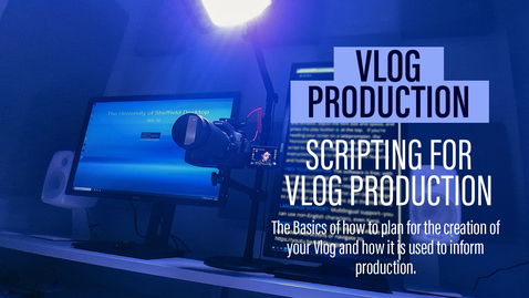 Thumbnail for entry Documentary Scripting for Vlog Production