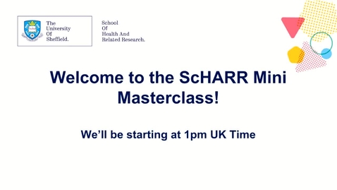Thumbnail for ScHARR Mini Master Class - Public health in action: Pandemic response to Covid-19