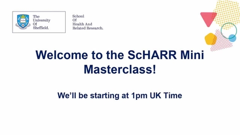 Thumbnail for entry ScHARR Mini Master Class in Health Research - Supporting a mentally healthy NHS workforce - Dr Emily Wood