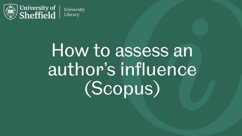 Thumbnail for entry How to assess an author's influence in Scopus