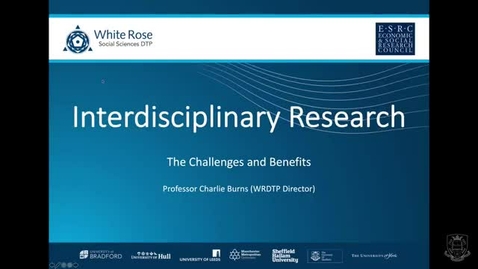 Thumbnail for Interdisciplinary Research; The Challenges and Benefits (13/05/2020) WRDTP: Working Beyond Disciplines