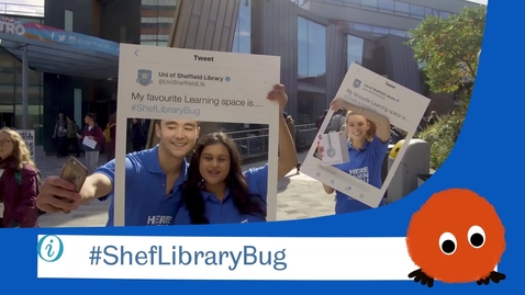 Thumbnail for Get the Library Bug...  #ShefLibraryBug
