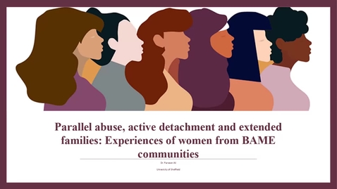 Thumbnail for entry Parallel abuse, active detachment and extended families: Experiences of women from BAME communities