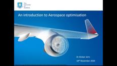 Go to Aerospace Guest Lecture - 18 Nov 2020  Dr Alistair John An introduction to Aerospace optimisation with duration: 1 hour, 30 minutes