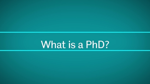 Thumbnail for What is a PhD?