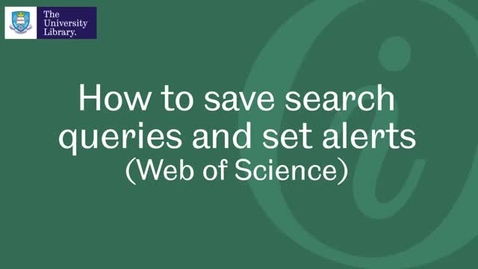 Thumbnail for entry How to save search queries and set alerts in Web of Science