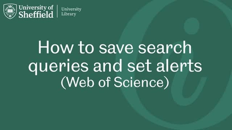 Thumbnail for entry How to save search queries and set alerts in Web of Science