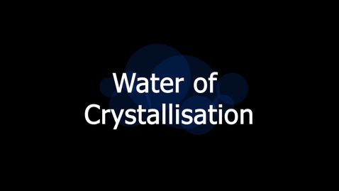 Thumbnail for Water of Crystallisation