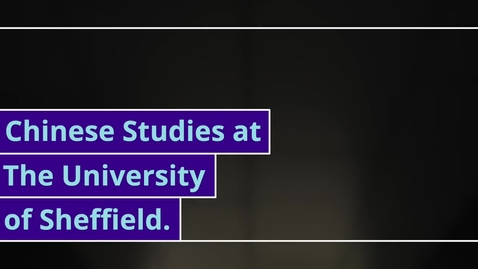 Thumbnail for Chinese Studies, School of East Asian Studies, University of Sheffield