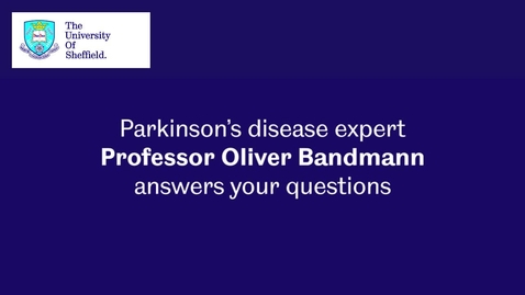 Thumbnail for entry Parkinson's disease Q&amp;A with Professor Oliver Bandmann