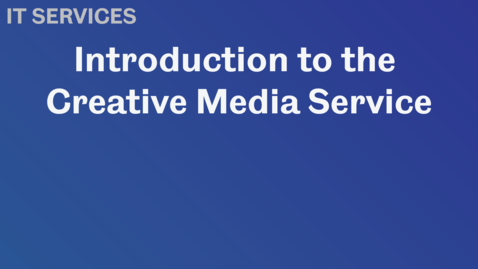 Thumbnail for Introduction to the Creative Media Service 