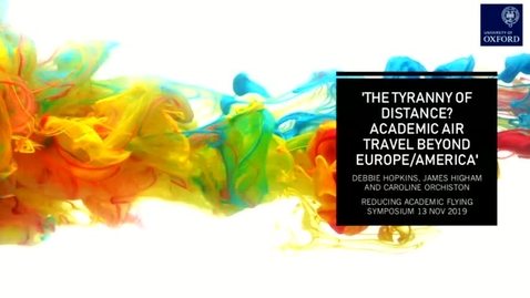 Thumbnail for 8. Debbie Hopkins The Tyranny of Distance  Academic Air Travel Beyond Europe &amp;amp; America