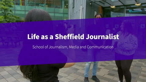Thumbnail for entry Life as a Sheffield Journalist