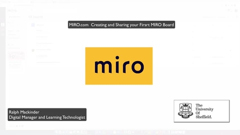 Thumbnail for entry MIRO Guidance Video 3 - Creating &amp; Sharing Your First MIRO Board