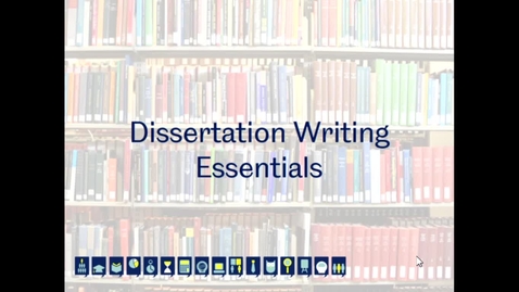 Thumbnail for entry Dissertation Writing Essentials