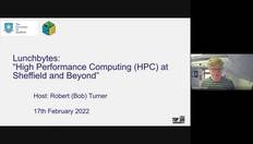 Go to LunchBytes: High Performance Computing (HPC) at Sheffield and Beyond with duration: 52 minutes, 46 seconds