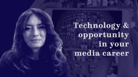 Thumbnail for Technology and opportunity in your media career