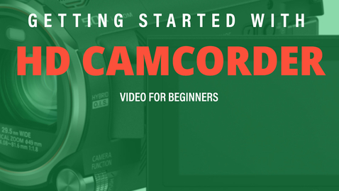 Thumbnail for Getting Started with: HD Camcorder