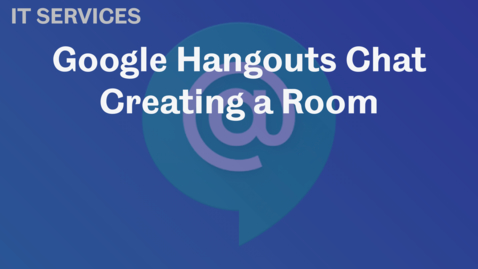 Thumbnail for entry Create a Room in Hangouts Chat