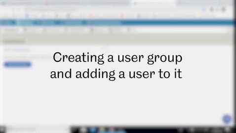 Thumbnail for SST Admin: Video 3 - Creating a user group in the New CMS and adding a user to it