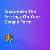Customize The Settings On Your Google Form  Video Course F