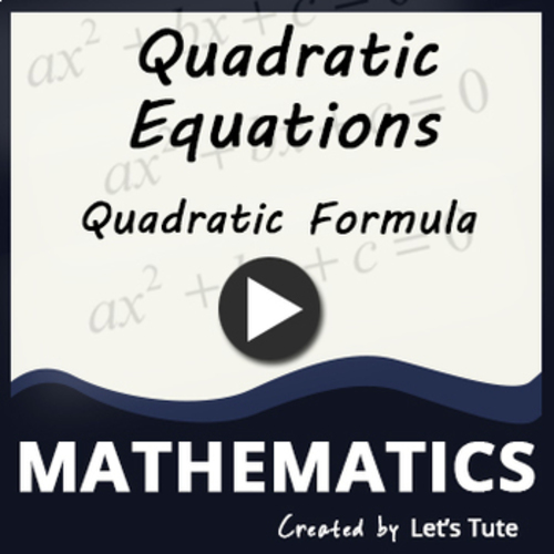 Preview of Mathematics : Solving Quadratic Equations Using The Quadratic Formula  Algebra