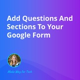 Add Questions And Sections To Your Google Form  Video Cour