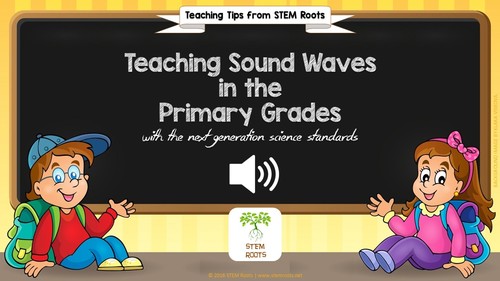 Preview of Teaching Sound Waves in the Primary Grades with NGSS (Stand-Alone Version)