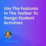 Use The Toolbar To Design Student Activities  Video Course