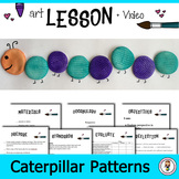 Elementary Art Lesson Plan + Video. Pattern Caterpillar lo