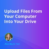 Upload Files From Your Computer Into Your Drive  Video Cou