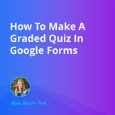 How To Make A Graded Quiz In Google Forms  Video Course Fo