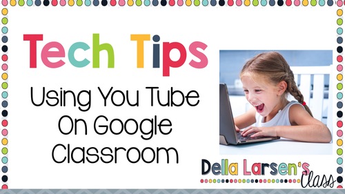 Preview of Using You Tube with Google Classroom