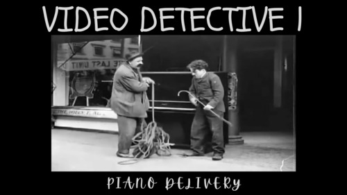 Preview of Video Detective 1 : Charlie Chaplin "Piano Delivery"