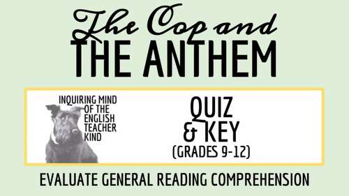 "The Cop and the Anthem" by O. Henry Quiz and Answer Key for High School