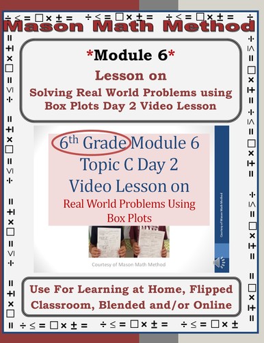Preview of 6th Grade Math Mod 6 Box Plots Day 2 Video Lesson Story Problems *Flipped*