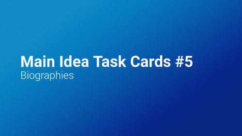 Main Idea Task Cards 5 (Biographies) by Team Tom | TPT
