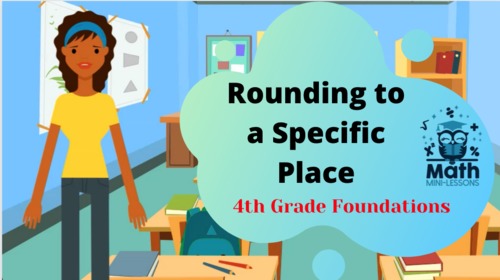 Preview of Round to a Specific Place- Video Lesson and Materials