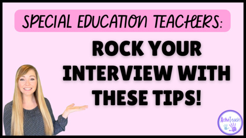 Preview of 10 tips to rock your special education teacher interview and get HIRED!